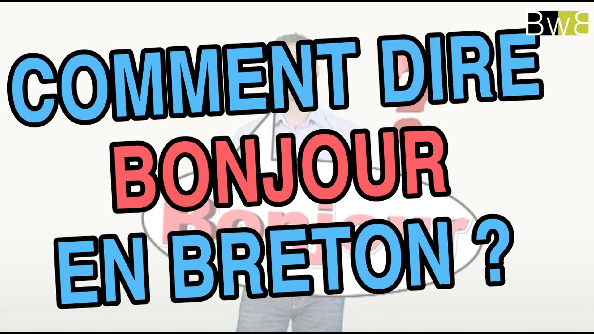 Comment Dire Bonjour En Breton Brezhoneg Bemdez N 1
